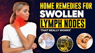 Home Remedies For Swollen Lymph Nodes That Really Works [upl. by Rosdniw]