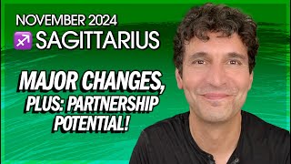 Sagittarius November 2024 Major Changes Plus Partnership Potential [upl. by Atrahc]