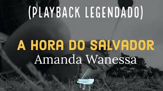 A hora do Salvador Playback Amanda Wanessa [upl. by Shoemaker772]