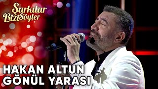 Gönül Yarası  Hakan Altun  Şarkılar Bizi Söyler  Performans [upl. by Alpheus]