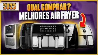 MELHORES AIR FRYERS para Comprar Ainda em 2023 Os 5 Modelos de Air Fryer MAIS VENDIDOS do Mercado [upl. by Arba]