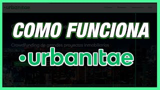 📈🏠 Cómo funciona Urbanitae  Inversión Inmobiliaria  Tutorial Básico de la Plataforma 2024 [upl. by Caines]