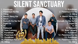 Silent Sanctuary Greatest Hits  OPM 2024 🎵 Top OPM Songs 2024 [upl. by Lain203]