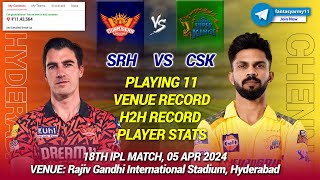 SRH vs CSK Dream11 Prediction  HYD vs CHE Dream11 Prediction  Hyderabad vs Chennai 18TH IPL 2024 [upl. by Gemmell77]