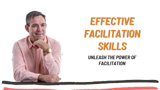 Effective Facilitation Skills [upl. by Ayo]