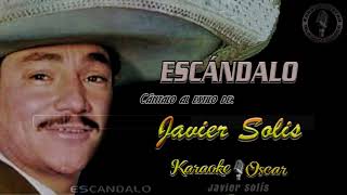 Escándalo  Javier Solís Karaoke [upl. by Eniamej]