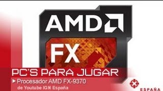 AMD FX9370 Tecnología en IGN España [upl. by Nomde]