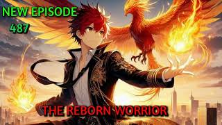 THE REBORN WARRIOR II NEW EP 487 audiobook audiostory [upl. by Gnos]