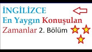 En Yaygın Zamanlar En Sık Zamanlar Most Common Tenses 2 bölüm [upl. by Inahteb684]