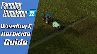 Farming Simulator 22  Weeding and Herbicide Explained [upl. by Hgiellek986]