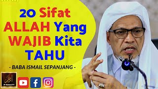 Baba Ismail Sepanjang  20 Sifat ALLAH Yang WAJIB Kita TAHU [upl. by Nathanoj]