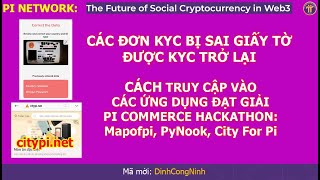 Pi Network KYC sai giấy tờ được được làm lại Cách truy cập vao các ứng dụng đạt giải Pi Hackathon [upl. by Lari]