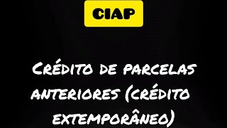 CIAP crédito extemporâneo [upl. by Neelrad]