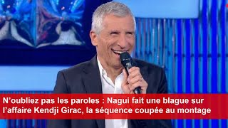 Nagui fait une blague sur l’affaire Kendji Girac la séquence coupée au montage [upl. by Asiulairam]