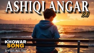 ASHIQI ANGAR 20 official music  2024 ft Irfan Ali Taj [upl. by Nnyre996]