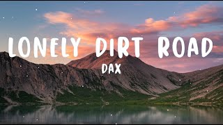 Dax  Lonely Dirt Road  Cover Lyrics [upl. by Oiceladni378]