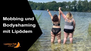 Mobbing und Bodyshaming mit Lipödem [upl. by Hurst]