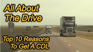 Top 10 Reasons To Get A CDL [upl. by Nyliram]