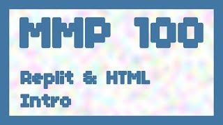 Replit and HTML Intro  MMP 100 [upl. by Acinnej79]