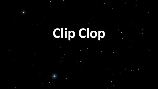 Clip Clop [upl. by Imerej]