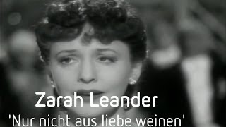 Zarah Leander  Nur nicht aus liebe weinen [upl. by Yeleen]