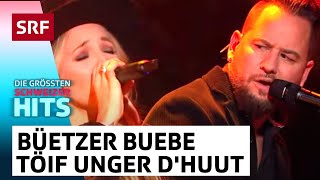 Büetzer Buebe Töif unger dHuut  Die grössten Schweizer Hits  SRF [upl. by Manas564]