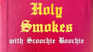 Holy Smokes with Scoochie Boochie  Podcast Teaser [upl. by Nyladam]