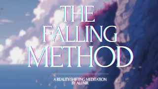 THE FALLING METHOD  Reality Shifting Guided Meditation  Theta Waves [upl. by Anneg732]