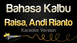 Raisa Andi Rianto  Bahasa Kalbu Karaoke Version [upl. by Terena]