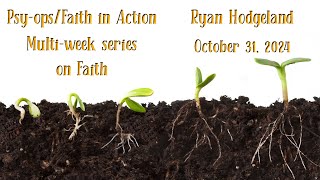 PsyopsFaith in Action  Ryan Hogeland October 31 2024 [upl. by Dorcy]