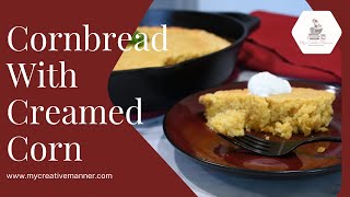 Cornbread WIth Creamed Corn Recipe [upl. by Nnairek]