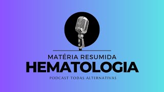 Resumos de Hemato  Epsódio 2 [upl. by Erb221]