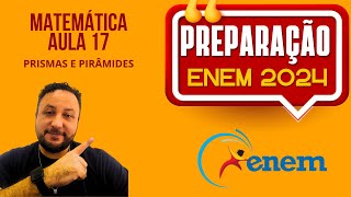 AULA 17  PREPARAÇÃO PARA O ENEM  PRISMAS E PIRÂMIDES [upl. by Coppins]