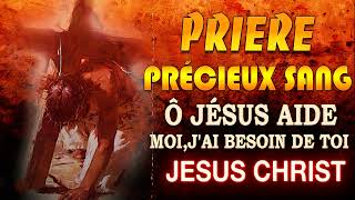 Prière de DÉLIVRANCE par le PRÉCIEUX SANG de JÉSUS 💖Prière MIRACULEUSE à JÉSUS [upl. by Attegroeg]