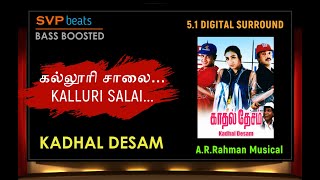 Kalluri Salai  Kadhal Desam  ARRahman 🎼 51 SURROUND 🎧BASS BOOSTED 🎧 SVP Beats [upl. by Alameda256]