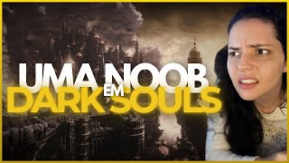 Primeira vez zerando DS3  Hoje vamos nos encher de good vibes [upl. by Nnaul169]