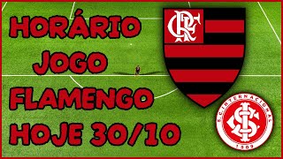 QUE HORAS É O JOGO DO FLAMENGO HOJE 30102024 ONDE ASSISTIR INTERNACIONAL X FLAMENGO  BRASILEIRÃO [upl. by Wanyen187]