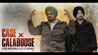 Calaboose x Case Mashup  Sidhu moose Wala x Diljit dosanjh [upl. by Bohun243]