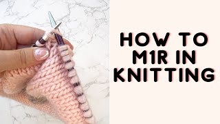 How To M1R In Knitting Make One Right  Increasing One Stitch [upl. by Alfons537]