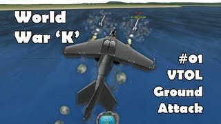 World War K 01 VTOL GroundAttack  Kerbal Space Program with Mods [upl. by Cirad]