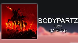 Luci4  BodyPartz Lyrics [upl. by Karry]