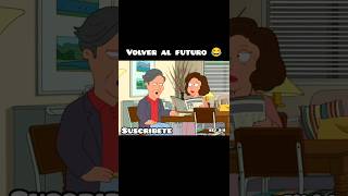 Si volver al futuro fuera realista familyguy petergriffin humor shorts shortsfeed shortsviral [upl. by Hunt]