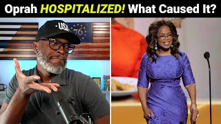 Oprah HOSPITALIZED With Stomach Issue Did THIS Drug Cause It [upl. by Arikaahs]