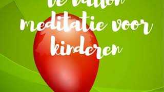 Ballon meditatie Ademhalingsoefening voor kinderen [upl. by Eta315]