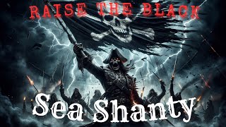 Raise the Black Sea Shanty  Music Video amp Lyrics music ocean shanty [upl. by Hurwitz439]