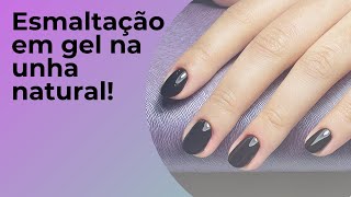 Esmaltação em gel na unha natural MANUTENÇÃO passo a passo [upl. by Nivlag]