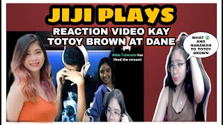 JIJI PLAYS REACTION VIDEO KAY TOTOY BROWN AT DANE [upl. by Aelahs]