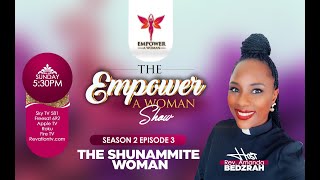 The Empower a Woman Show S2 E3 The Shunammite Woman mp4 [upl. by Akinod]