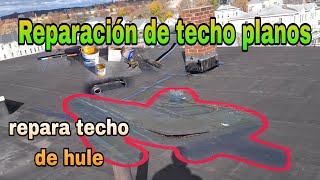 Reparación de techo planos Como hacer un techo de hule o caucho [upl. by Eesac]