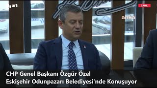 CANLI  Özgür Özel Eskişehir Odunpazarı Belediyesinde konuşuyor [upl. by Ahseym]